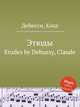 Этюды. Etudes by Debussy, Claude, Debussy, Claude 