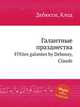 Галантные празднества. FГЄtes galantes by Debussy, Claude, Debussy, Claude 