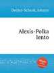 Alexis-Polka lento, Decker-Schenk, Johann 