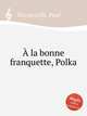 la bonne franquette, Polka, Decourcelle, Paul 
