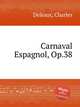 Carnaval Espagnol, Op.38, Delioux, Charles 