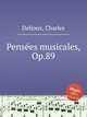 Penses musicales, Op.89, Delioux, Charles 
