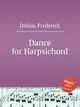 Dance for Harpsichord, Delius, Frederick 