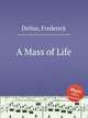 A Mass of Life, Delius, Frederick 