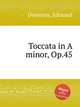Toccata in A minor, Op.45, Destenay, Edouard 
