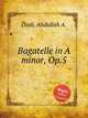 Bagatelle in A minor, Op.5, Diab, Abdullah A. 