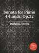 Sonata for Piano 4-hands, Op.32, Diabelli, Anton 