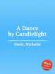 A Dance by Candlelight, Diehl, Michelle 