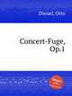 Concert-Fuge, Op.1, Dienel, Otto 