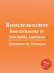 Буондельмонте. Buondelmonte by Donizetti, Gaetano, Д. Доницетти 