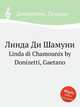 Линда Ди Шамуни. Linda di Chamounix by Donizetti, Gaetano, Д. Доницетти 