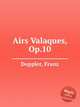 Airs Valaques, Op.10, Doppler, Franz 