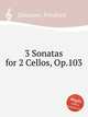 3 Sonatas for 2 Cellos, Op.103, Dotzauer, Friedrich 