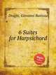 6 Suites for Harpsichord, Draghi, Giovanni Battista 