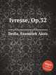 Ivresse, Op.32, 