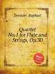 Quartet No.1 for Flute and Strings, Op.30, Dressler, Raphael 