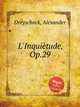 L`Inquitude, Op.29, Dreyschock, Alexander 