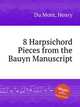 8 Harpsichord Pieces from the Bauyn Manuscript, Du Mont, Henry 