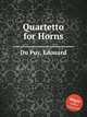 Quartetto for Horns, Du Puy, Edouard 