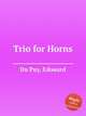 Trio for Horns, Du Puy, Edouard 