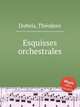 Esquisses orchestrales, 