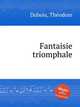 Fantaisie triomphale, 