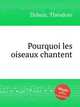 Pourquoi les oiseaux chantent, 