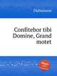 Confitebor tibi Domine, Grand motet, Dubuisson 