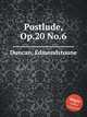 Postlude, Op.20 No.6, Duncan, Edmondstoune 
