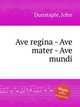 Ave regina - Ave mater - Ave mundi, Dunstaple, John 