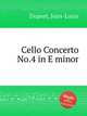 Cello Concerto No.4 in E minor, Duport, Jean-Louis 