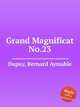 Grand Magnificat No.23, Dupuy, Bernard Aymable 