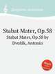 Stabat Mater, Op.58. Stabat Mater, Op.58 by Dvok, Antonn, А. Дворжак 