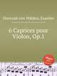6 Caprices pour Violon, Op.1, Dworzak von Walden, Eusebio 