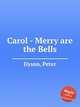 Carol - Merry are the Bells, Dyson, Peter 