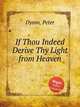 If Thou Indeed Derive Thy Light from Heaven, Dyson, Peter 