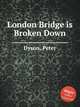 London Bridge is Broken Down, Dyson, Peter 