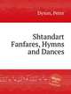 Shtandart Fanfares, Hymns and Dances, Dyson, Peter 