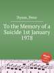 To the Memory of a Suicide 1st January 1978, Dyson, Peter 