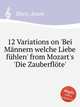 12 Variations on `Bei Mnnern welche Liebe fhlen` from Mozart`s `Die Zauberflte`, Eberl, Anton 