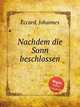 Nachdem die Sonn beschlossen, Eccard, Johannes 