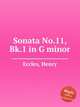 Sonata No.11, Bk.1 in G minor, Eccles, Henry 