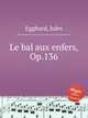 Le bal aux enfers, Op.136, Egghard, Jules 