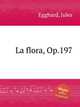 La flora, Op.197, Egghard, Jules 
