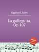 La galleguita, Op.107, Egghard, Jules 