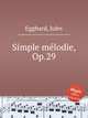 Simple mlodie, Op.29, Egghard, Jules 