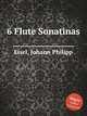 6 Flute Sonatinas, Eisel, Johann Philipp 