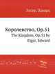 Королевство, Op.51. The Kingdom, Op.51 by Elgar, Edward, Е. Елгар 