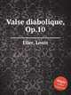 Valse diabolique, Op.10, Eller, Louis 