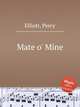 Mate o` Mine, Elliott, Percy 